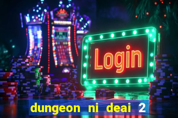 dungeon ni deai 2 temporada dublado